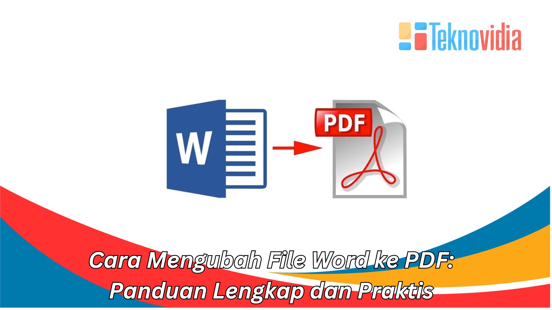 7 Cara Cepat Download Aplikasi untuk Mengubah Word ke PDF yang Terbukti Paling Efektif