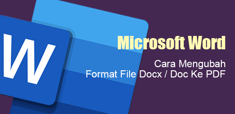 2 Cara Mengubah Format File DOCX DOC Ke PDF Di Microsoft Word 2 Cara Mengubah Format File DOCX DOC Ke PDF Di Microsoft Word