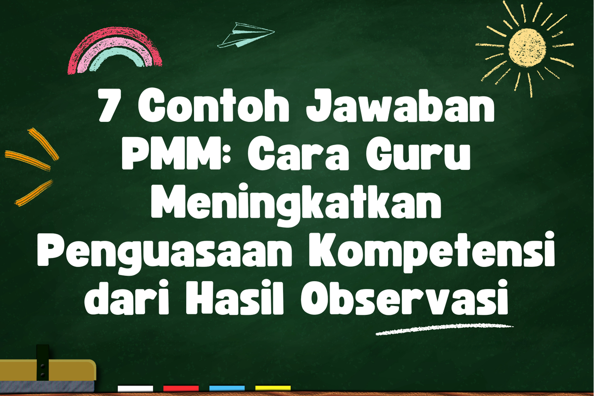 7 Contoh Jawaban PMM Cara Guru Meningkatkan Penguasaan Kompetensi dari 7 Contoh Jawaban PMM Cara Guru Meningkatkan Penguasaan Kompetensi dari