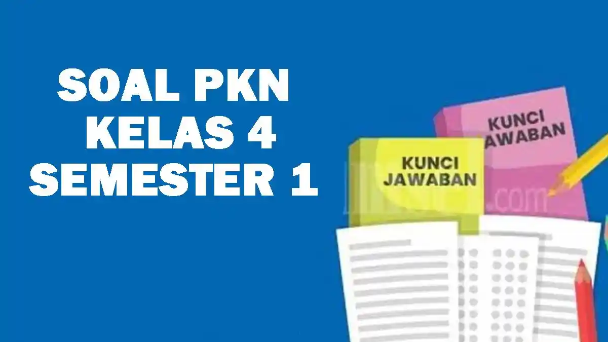 Wajib Tahu! 7 Bank Soal UAS PKN Kelas 4 Semester 1 Kurikulum 2013 Siap Cetak Wajib Tahu! 7 Bank Soal UAS PKN Kelas 4 Semester 1 Kurikulum 2013 Siap Cetak